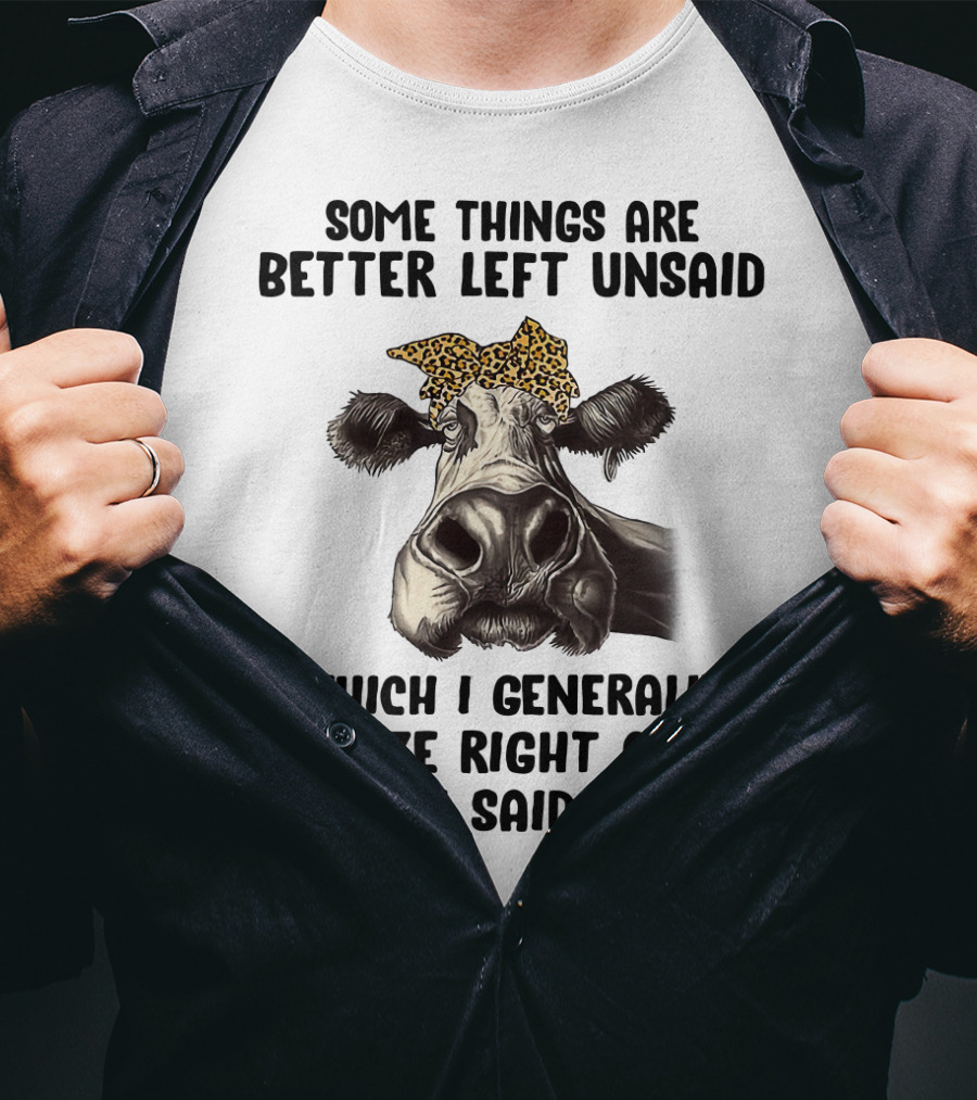 Cow Some Things Are Better Left Unsaid Leopard Print Bandana Realize Right After I Have Said Them T-Shirt