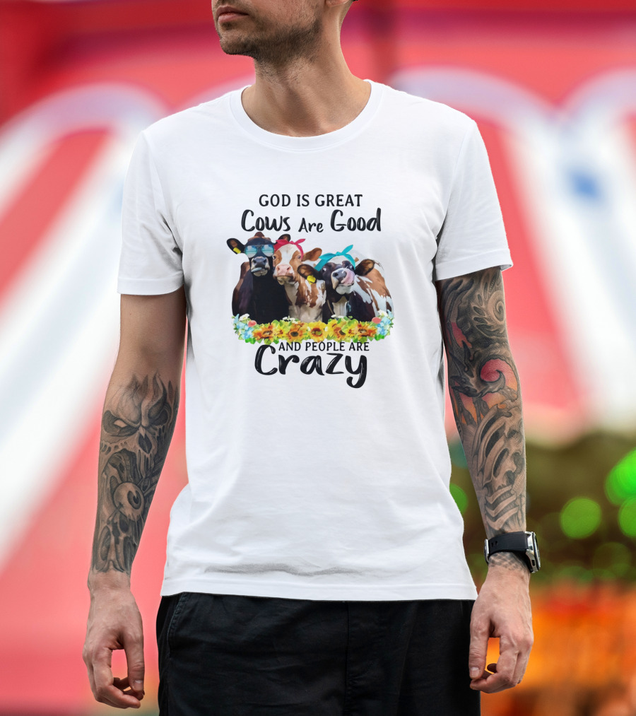 God Is Great Cows Are Good and People Are Crazy Floral Cow Decor T-Shirt