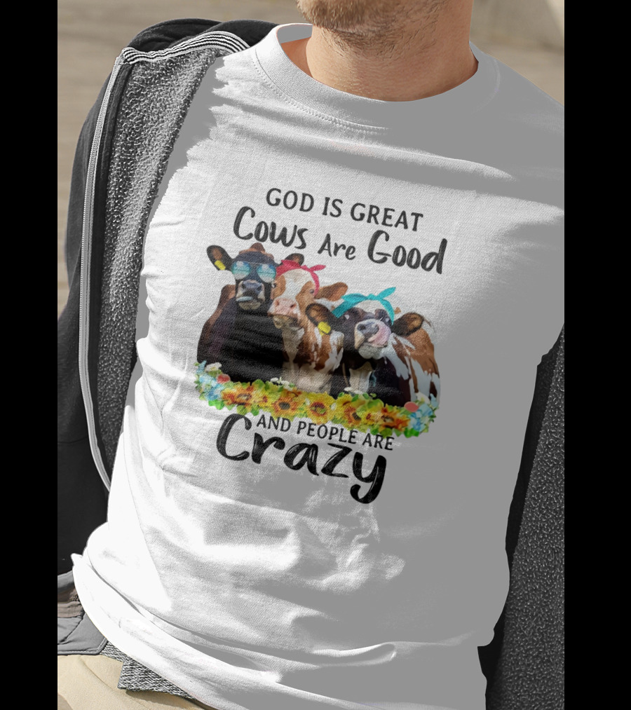 God Is Great Cows Are Good And People Are Crazy Floral Cow Decor T-Shirt