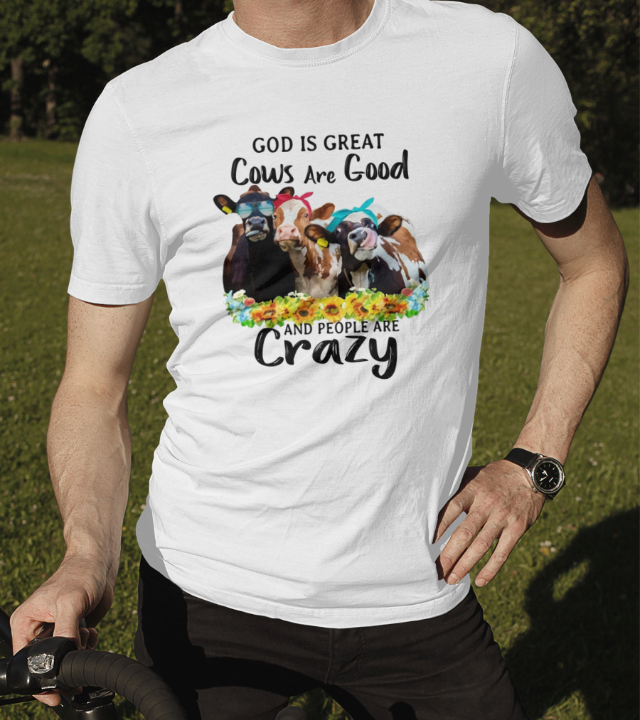 God Is Great Cows Are Good And People Are Crazy Floral Cow Decor T-Shirt