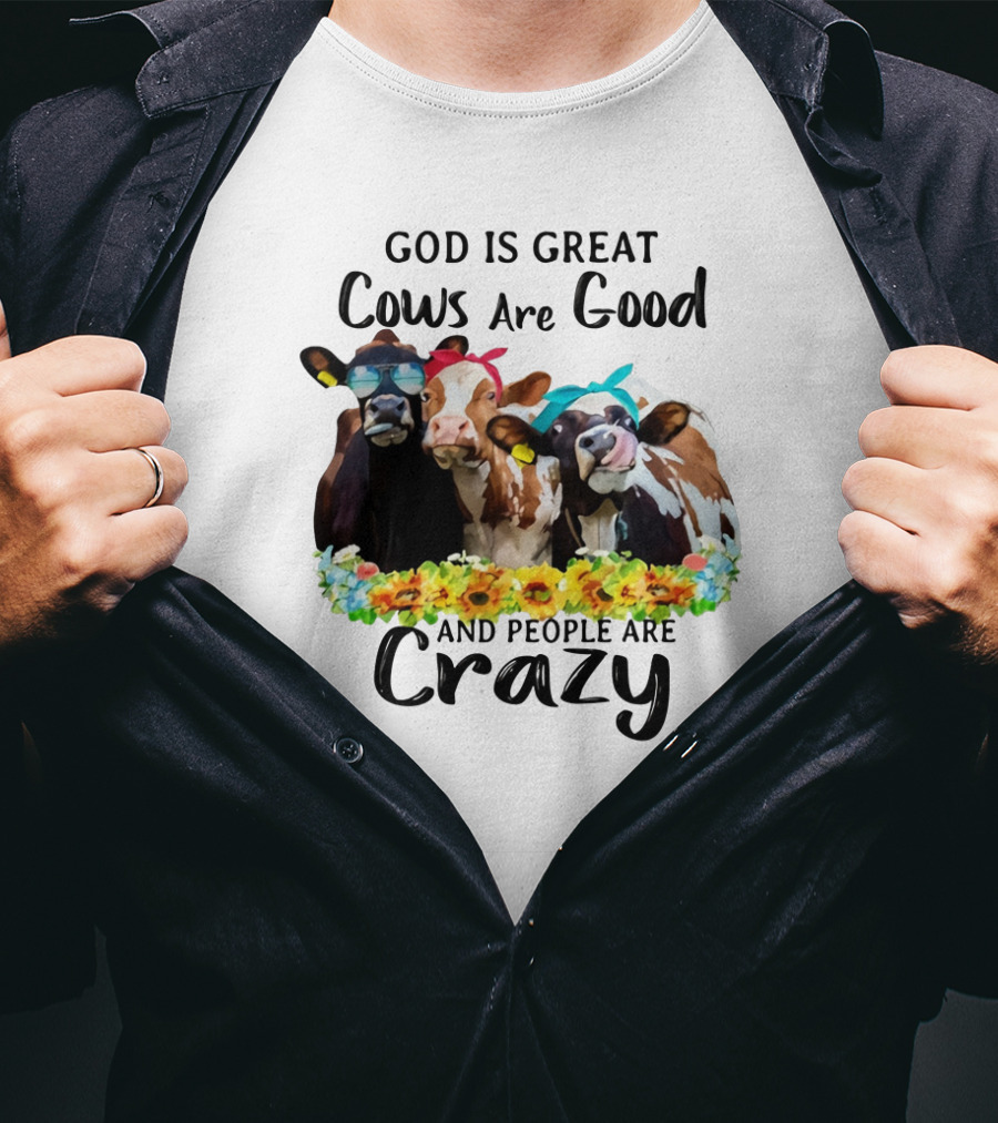 God Is Great Cows Are Good And People Are Crazy Floral Cow Decor T-Shirt