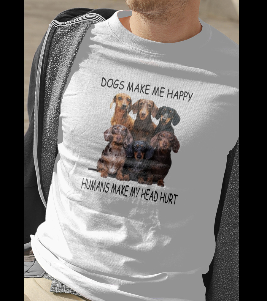 Dogs Make Me Happy Humans Make My Head Hurt Dachshund Group T-Shirt