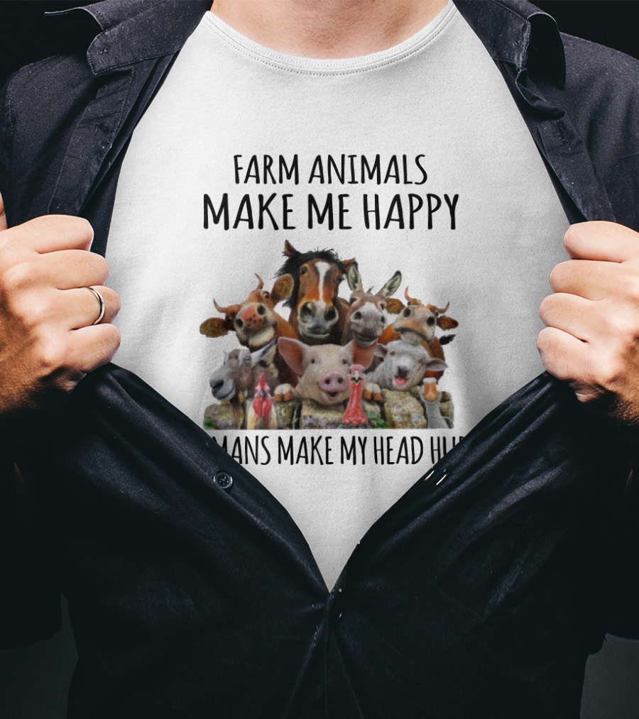 Farm Animals Make Me Happy Humans Make My Head Hurt Funny Farm Animal Faces T-Shirt