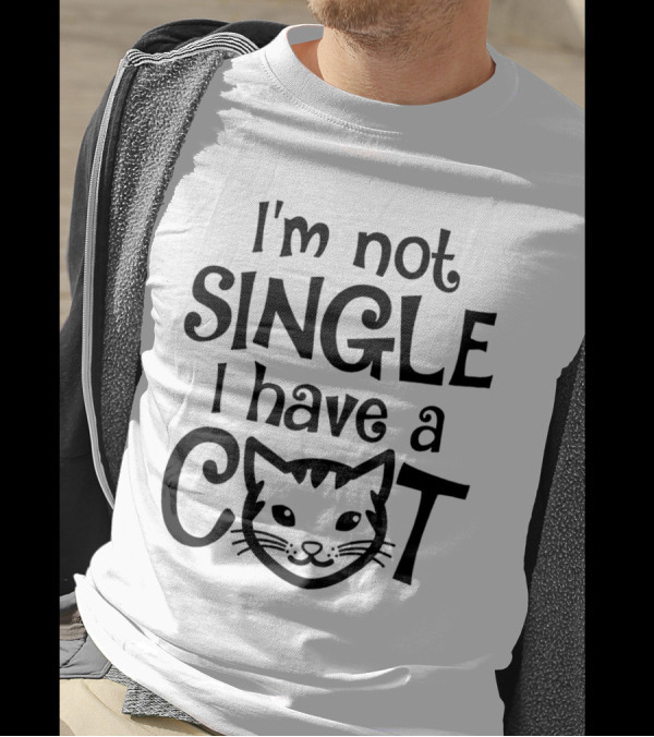 I'm Not Single I Have A Cat With Cat Face T-Shirt