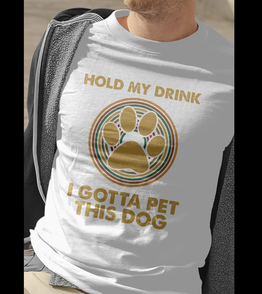 Hold My Drink I Gotta Pet This Dog Paw Circle T-Shirt
