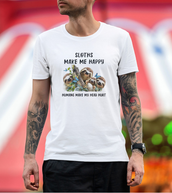 Premium T-Shirt: Sloths Make Me Happy Humans Make My Head Hurt With Butterflies and Leaves T-Shirt Sloths Make Me Happy Humans Make My Head Hurt With Butterflies and Leaves T-Shirt