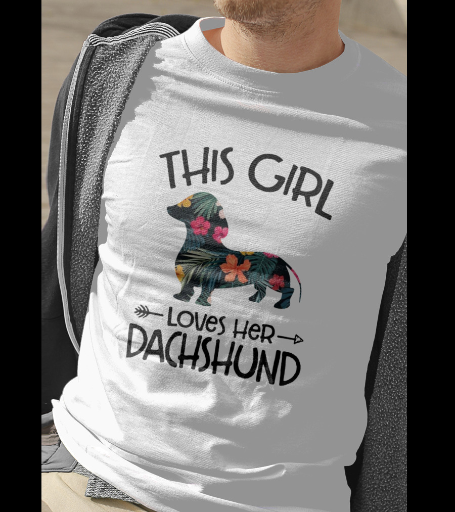 This Girl Loves Her Dachshund Floral Tropical T-Shirt