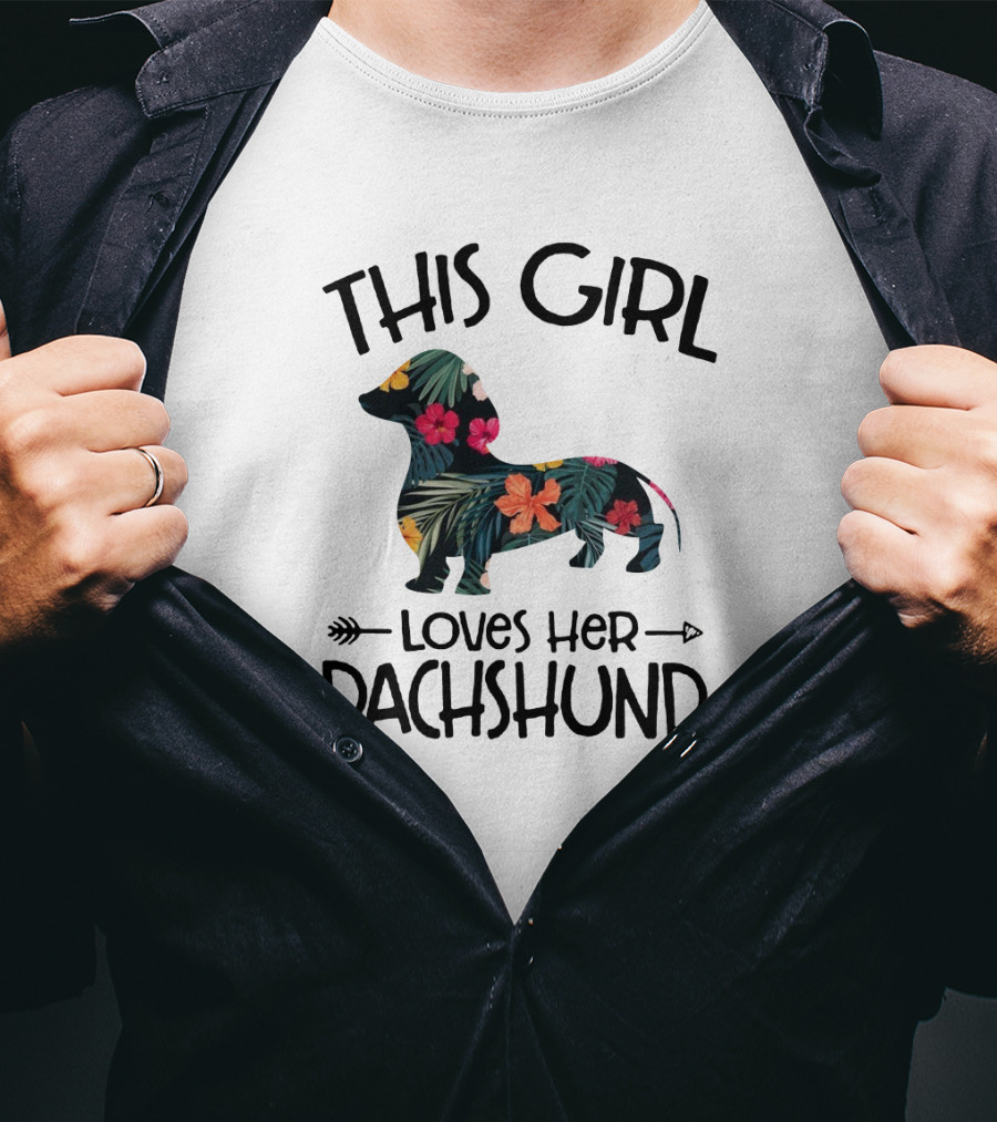This Girl Loves Her Dachshund Floral Tropical T-Shirt