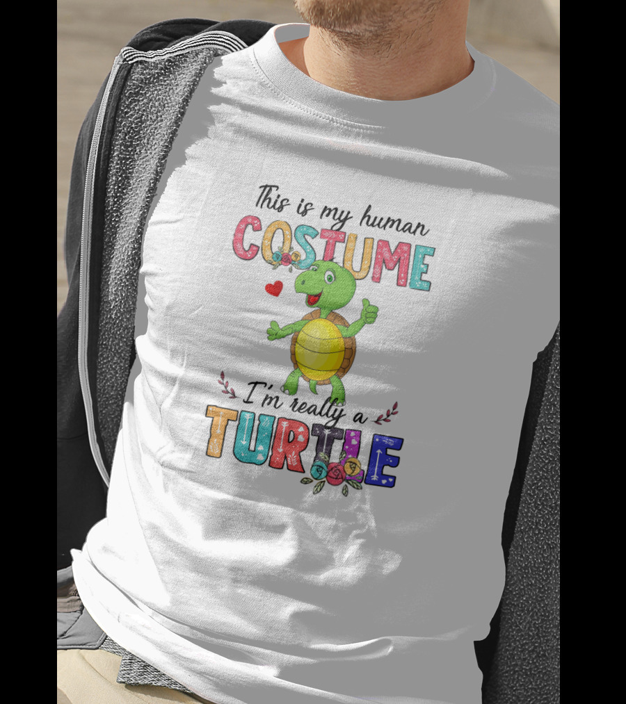This Is My Human Costume I'm Really A Turtle With Cute Cartoon And Colorful Letters T-Shirt