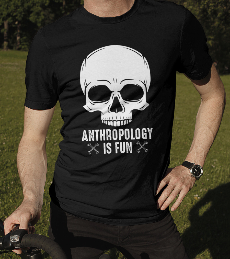Anthropology Is Fun Skull And Crossbones T-Shirt