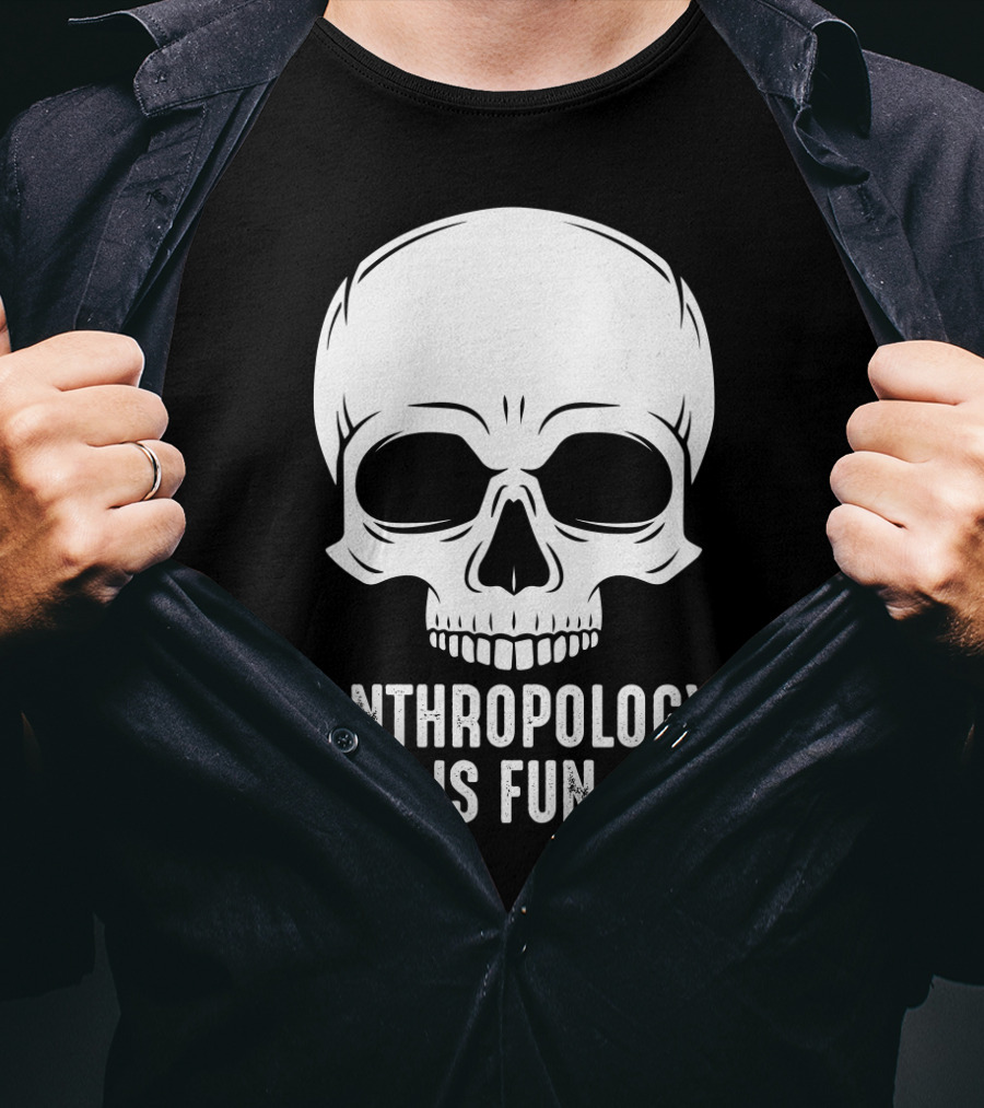 Anthropology Is Fun Skull And Crossbones T-Shirt