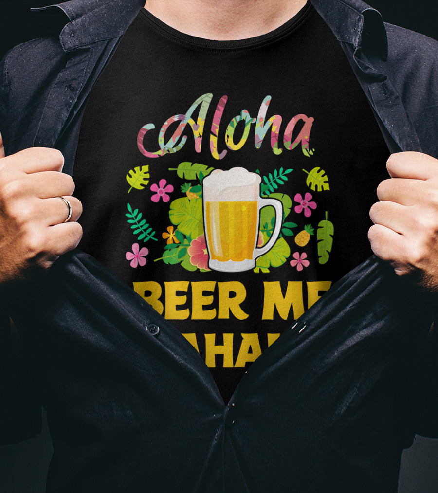 Aloha Beer Me Mahalo Tropical Flowers And Beer Mug T-Shirt