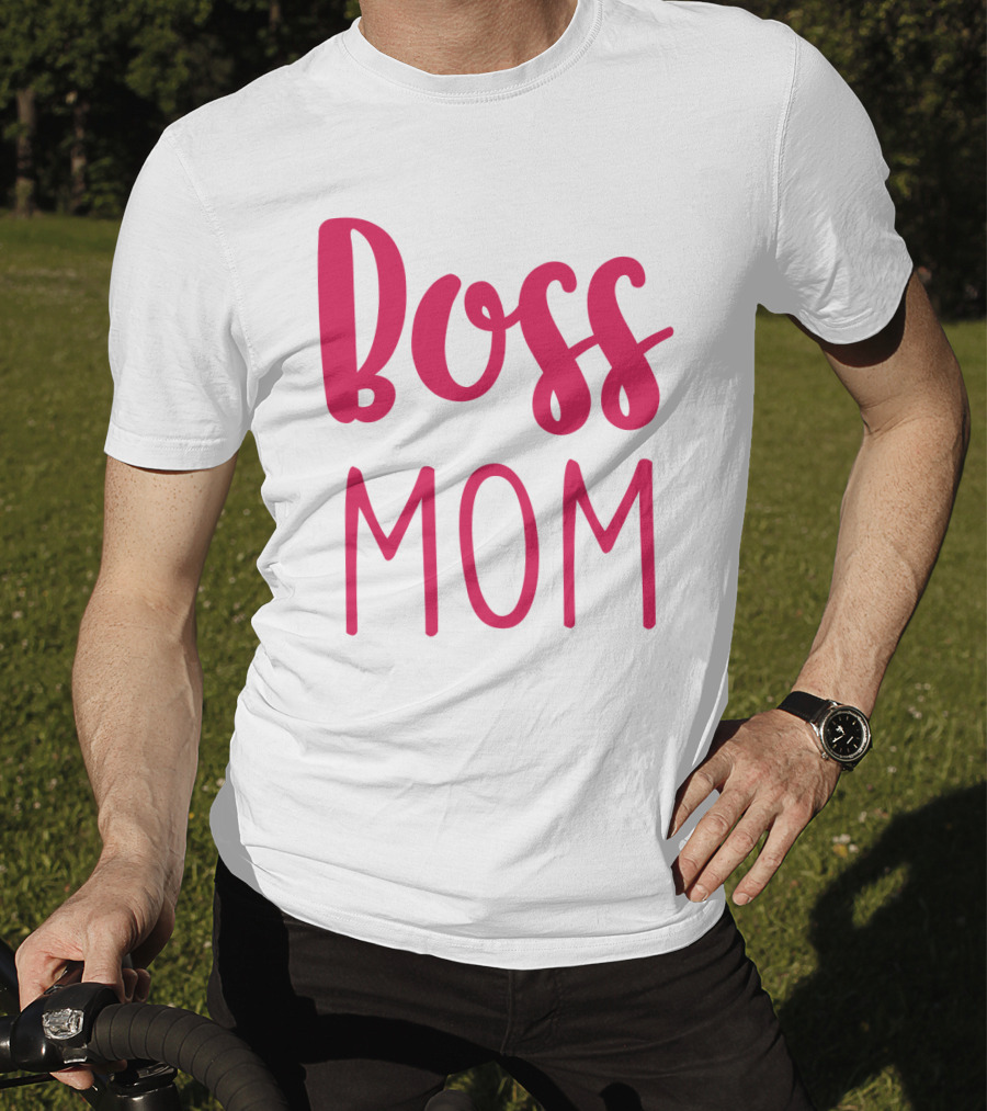 Boss Mom T-Shirt