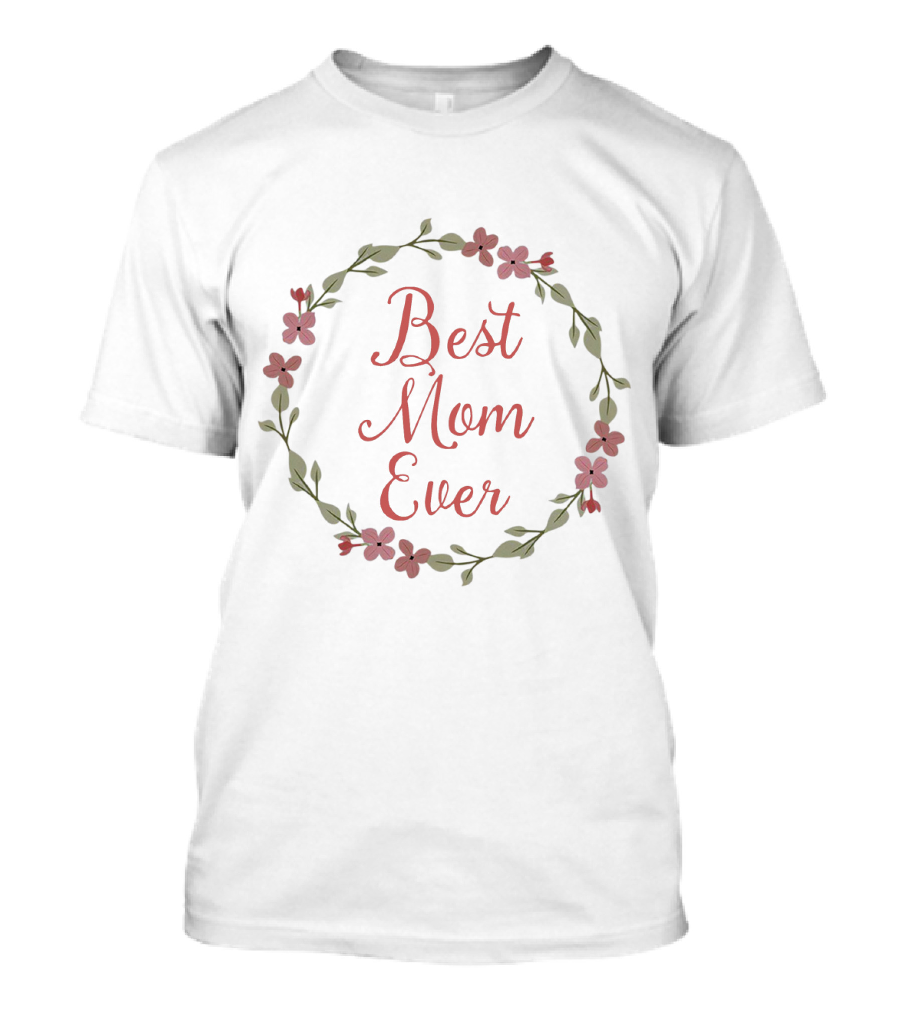 Best Mom Ever Mother's Day Floral Wreath Circle T-Shirt