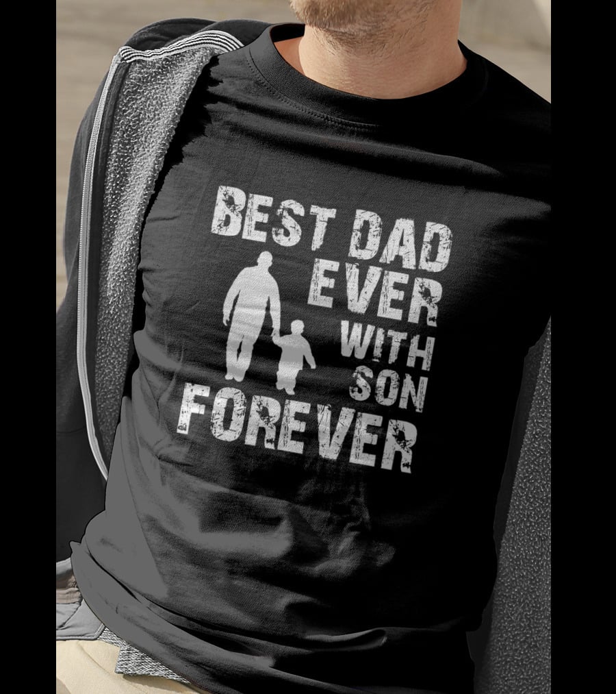 Best Dad Ever With Son Forever T-Shirt