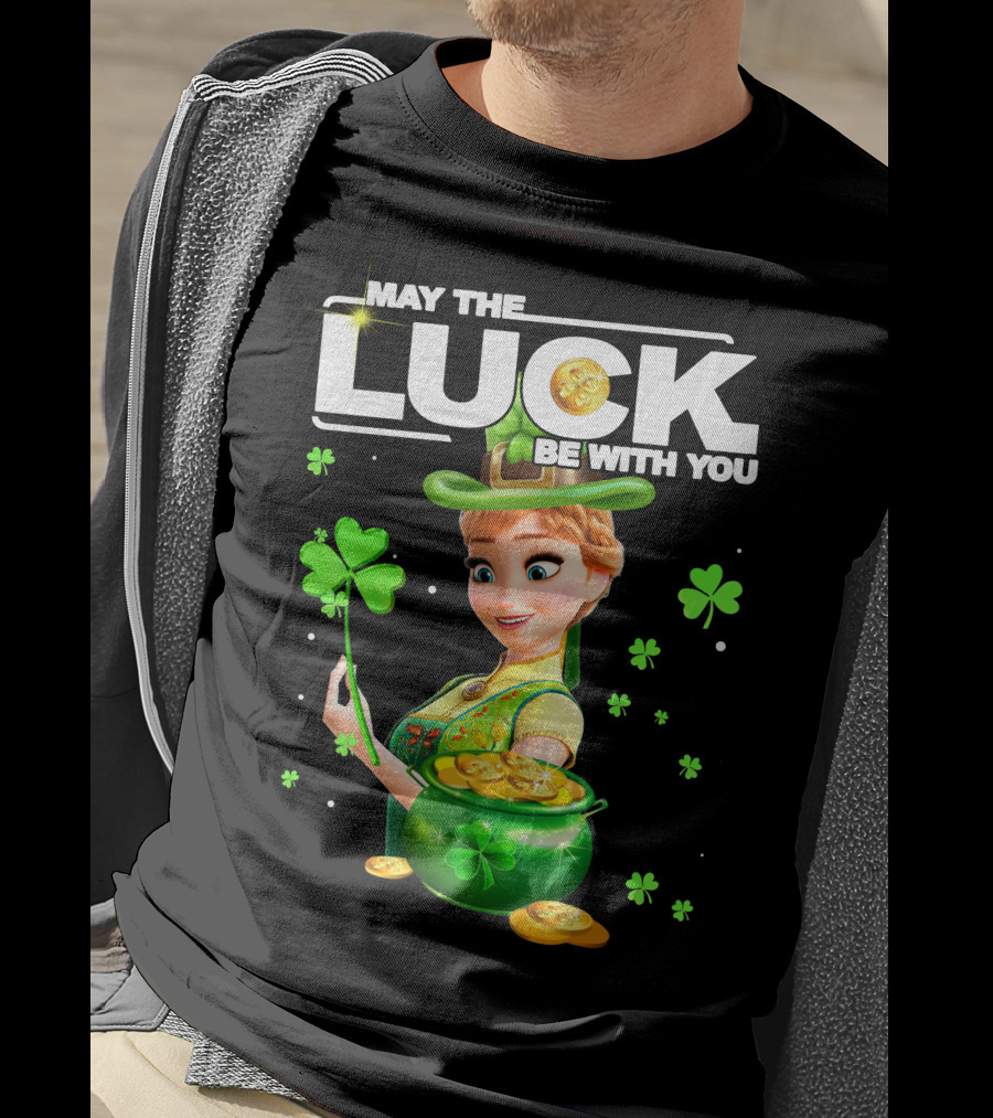 May The Luck Be With You Anna St. Patrick's Day T-Shirt