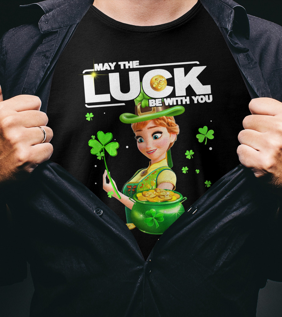 May The Luck Be With You Anna St. Patrick's Day T-Shirt