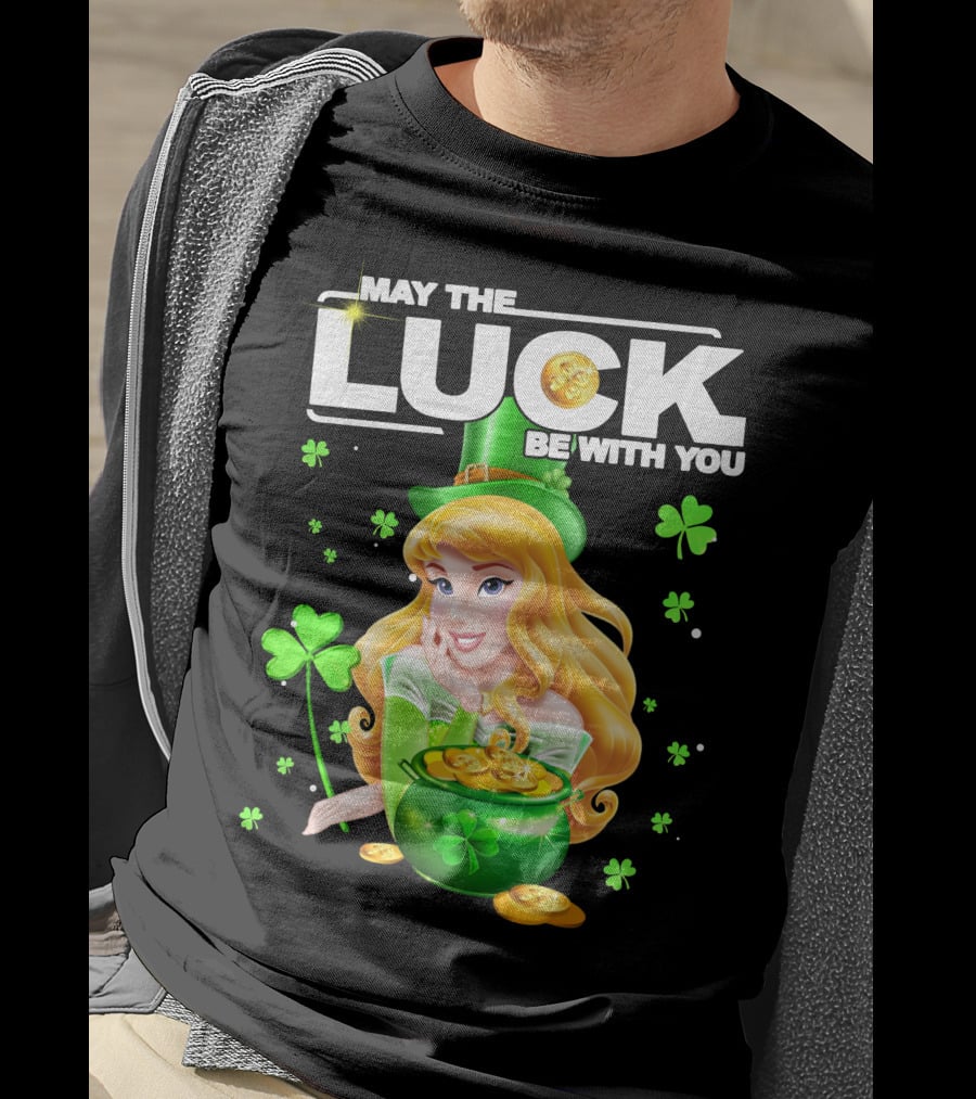 May The Luck Be With You Arurora T-Shirt