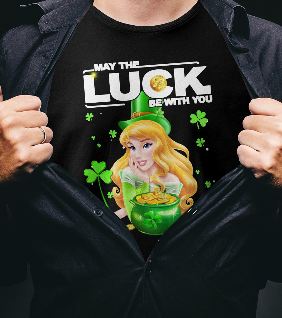 May The Luck Be With You Arurora T-Shirt