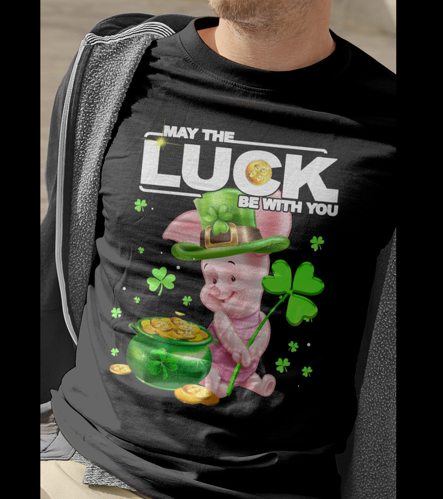 MAY THE LUCK BE WITH YOU Piglet Shamrock Gold Pot Coins T-Shirt