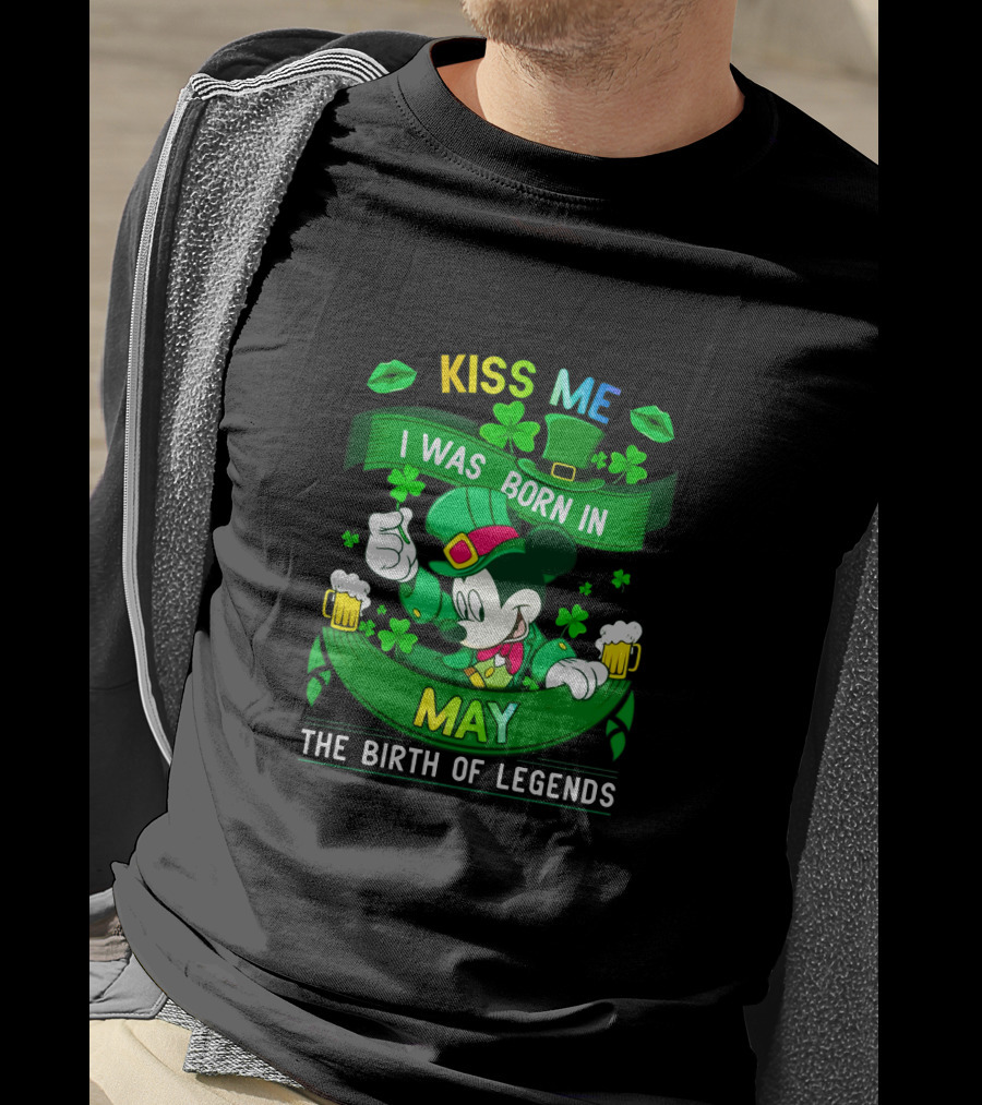 Kiss Me Mickey Born In May The Birth Of Legends T-Shirt