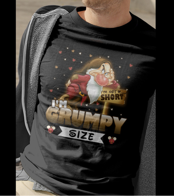 I'M NOT SHORT I'M GRUMPY SIZE T-Shirt