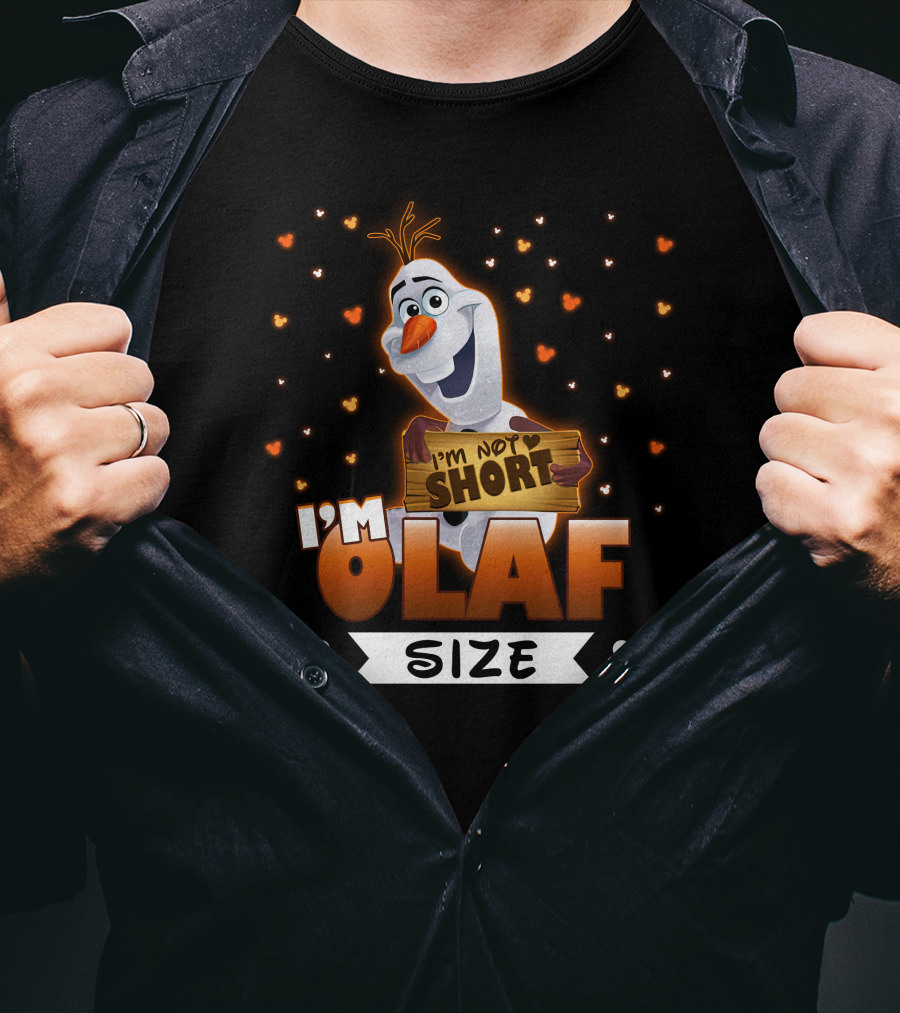 I'm Not Short Olaf Size T-Shirt