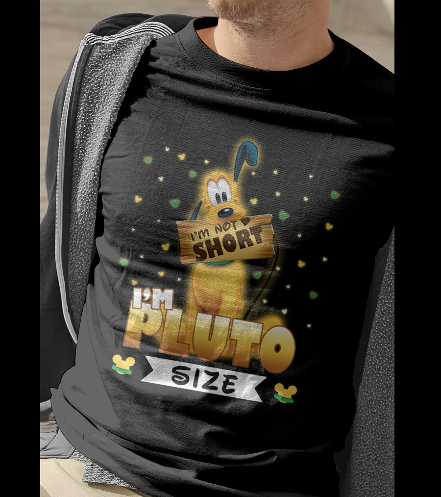 I'm Not Short I'm Pluto Size Disney Character With Mouse Ears T-Shirt
