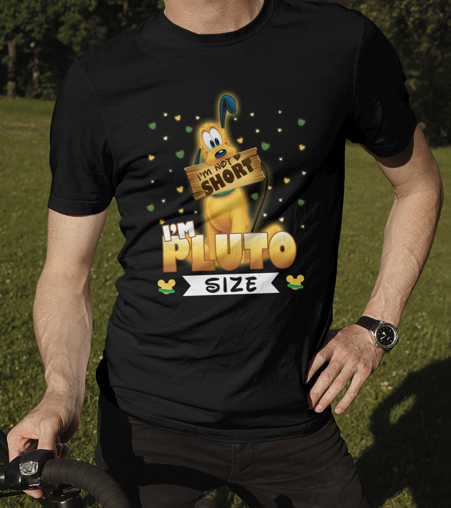 I'm Not Short I'm Pluto Size Disney Character With Mouse Ears T-Shirt