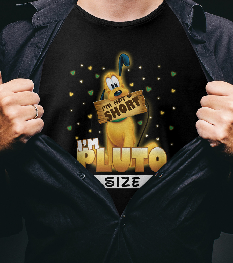 I'm Not Short I'm Pluto Size Disney Character With Mouse Ears T-Shirt