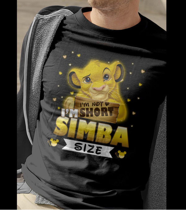 I'M NOT SHORT I'M SIMBA SIZE T-Shirt