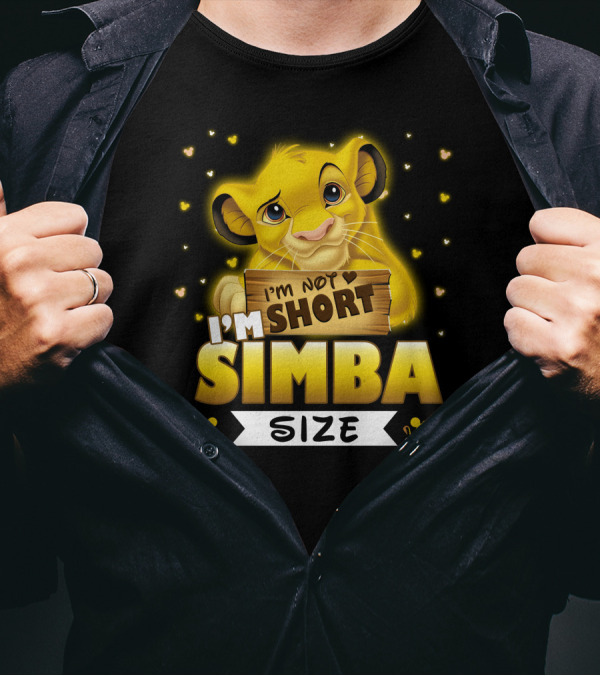 I'M NOT SHORT I'M SIMBA SIZE T-Shirt
