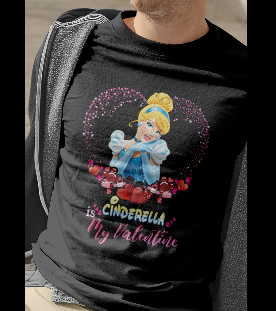 Cinderella Is My Valentine Hearts T-Shirt