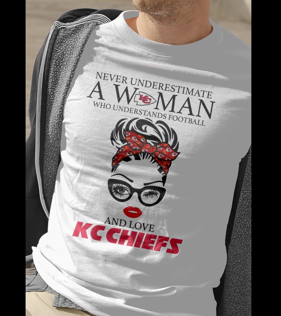 Never Underestimate A Woman Who Understands Football And Love KC Chiefs T-Shirt