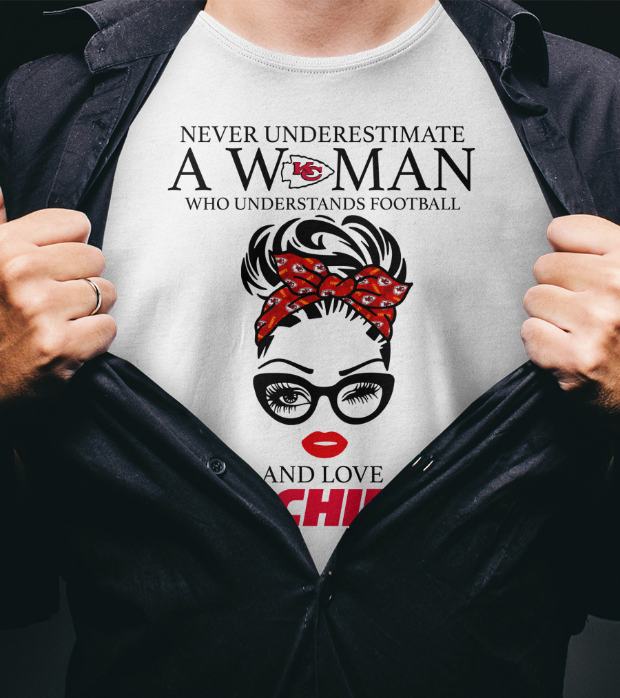 Never Underestimate A Woman Who Understands Football And Love KC Chiefs T-Shirt
