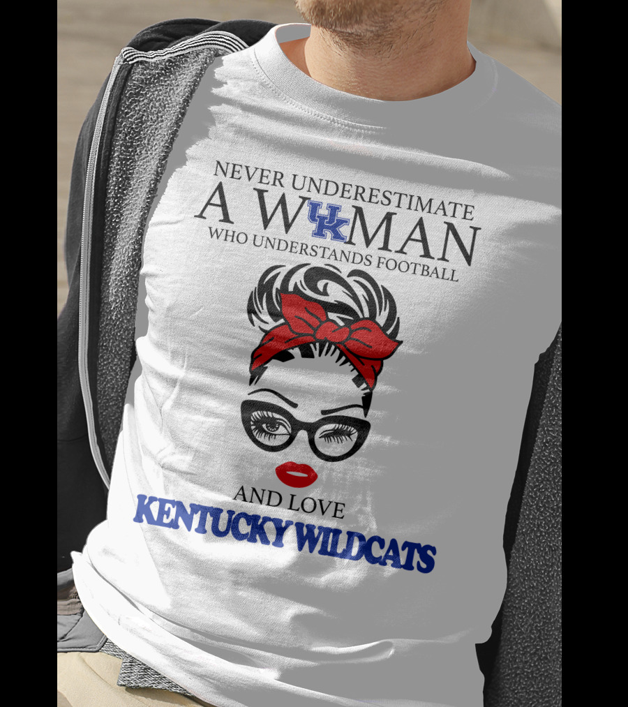 Never Underestimate A Woman Who Understands Football And Love Kentucky Wildcats T-Shirt