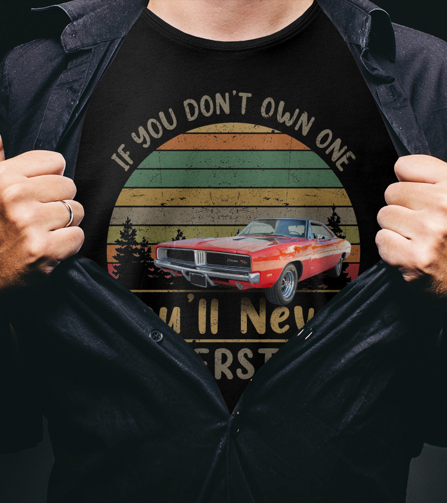 If You Don't Own One You'll Never Understand Colorado Charger T-Shirt