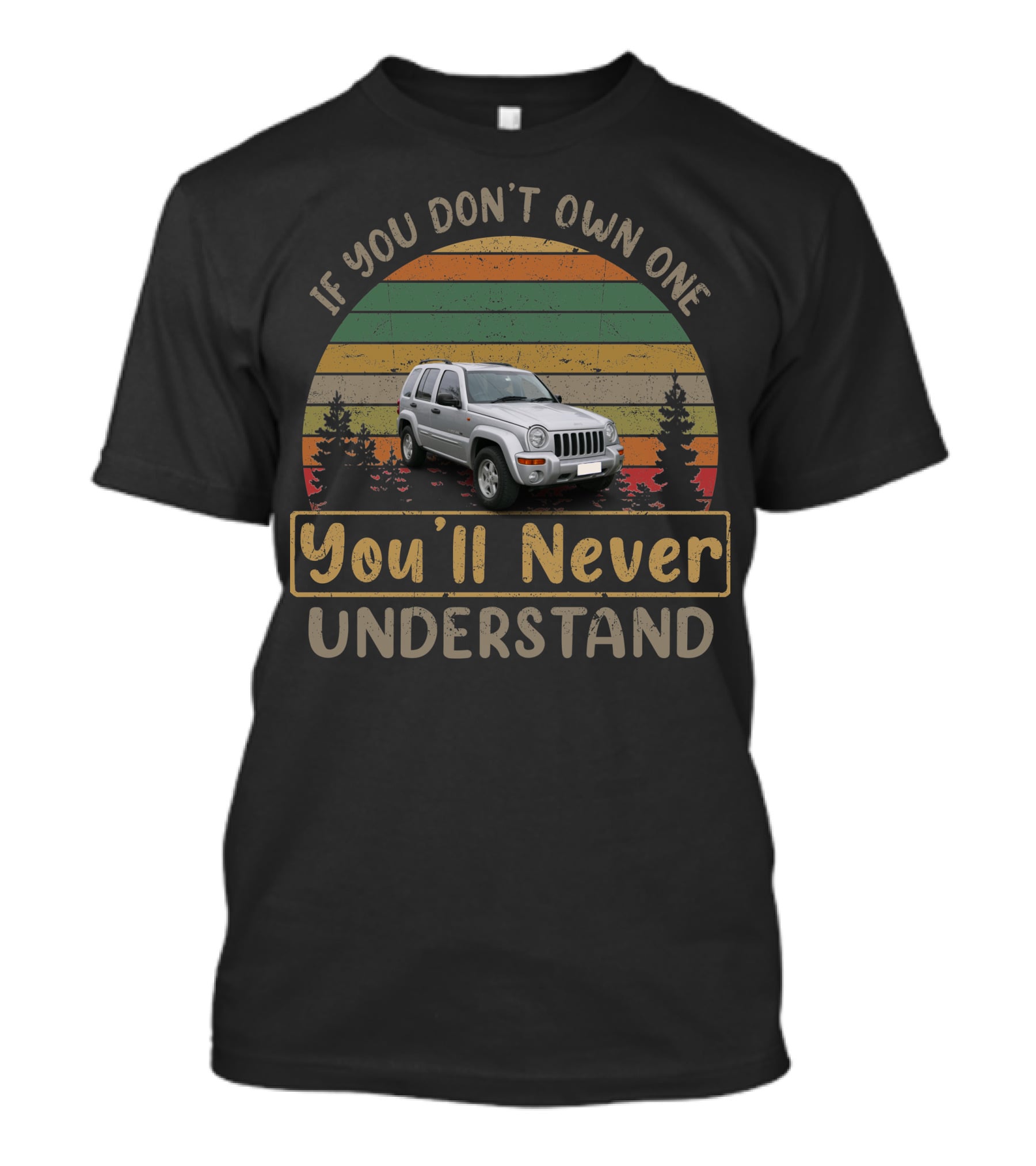2003 Jeep Cherokee If You Don't Own One You'll Never Understand T-Shirt