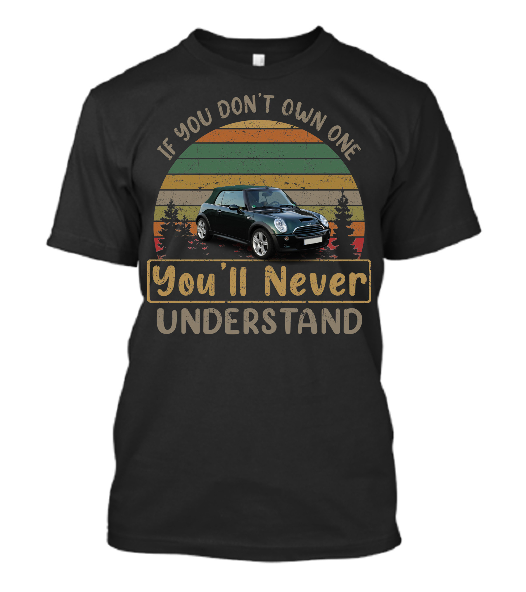 MINI R52 If You Don't Own One You'll Never Understand T-Shirt