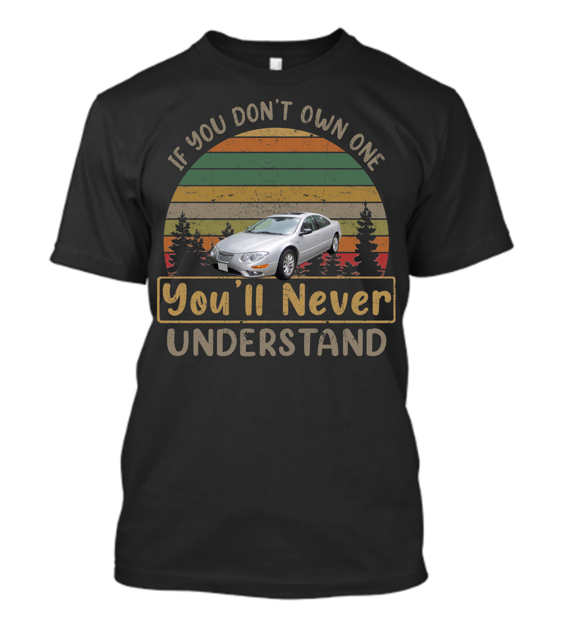 If You Don't Own One You'll Never Understand 2004 Chrysler 300M T-Shirt