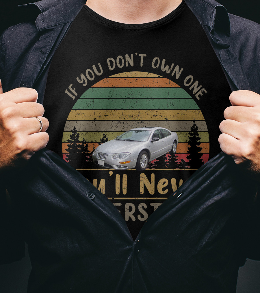 If You Don't Own One You'll Never Understand 2004 Chrysler 300M T-Shirt