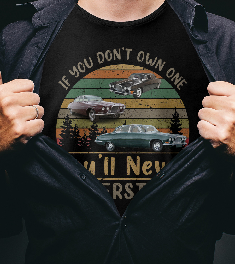 If You Don't Own One You'll Never Understand Vintage Jaguar Cars T-Shirt