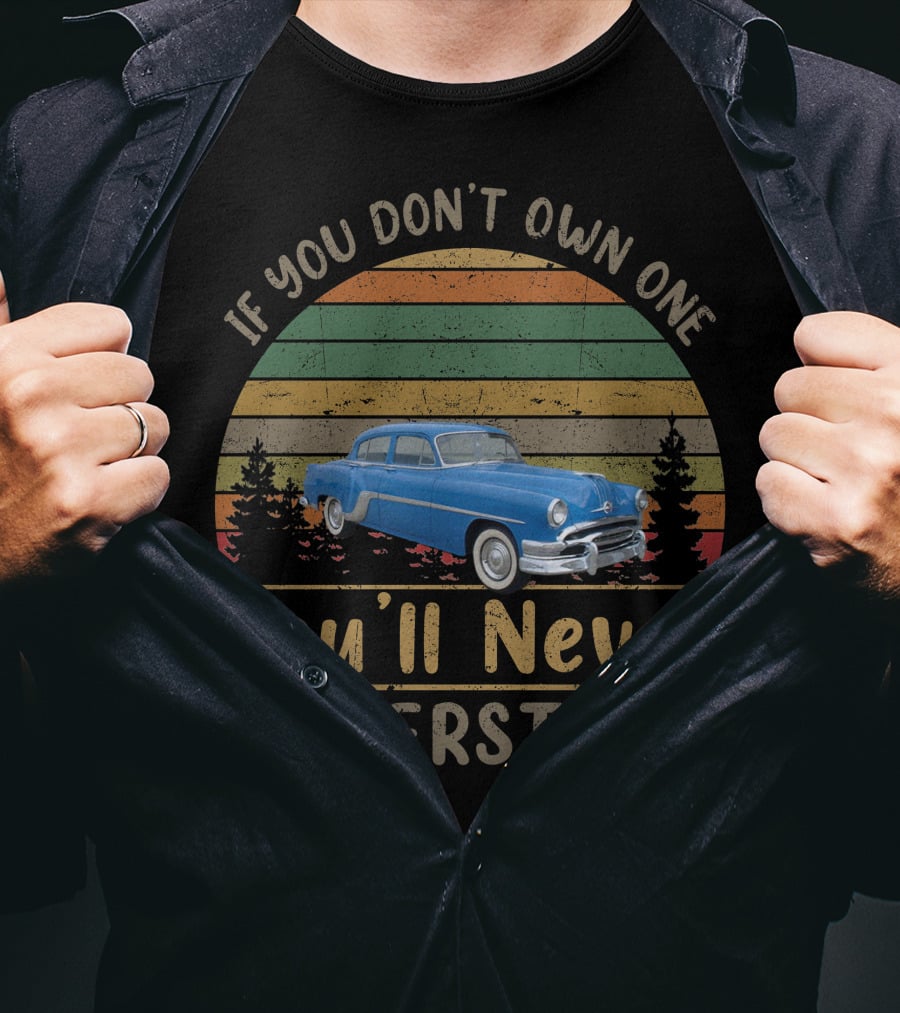 If You Don't Own One You'll Never Understand 1954 Pontiac Chieftain Vintage Car T-Shirt