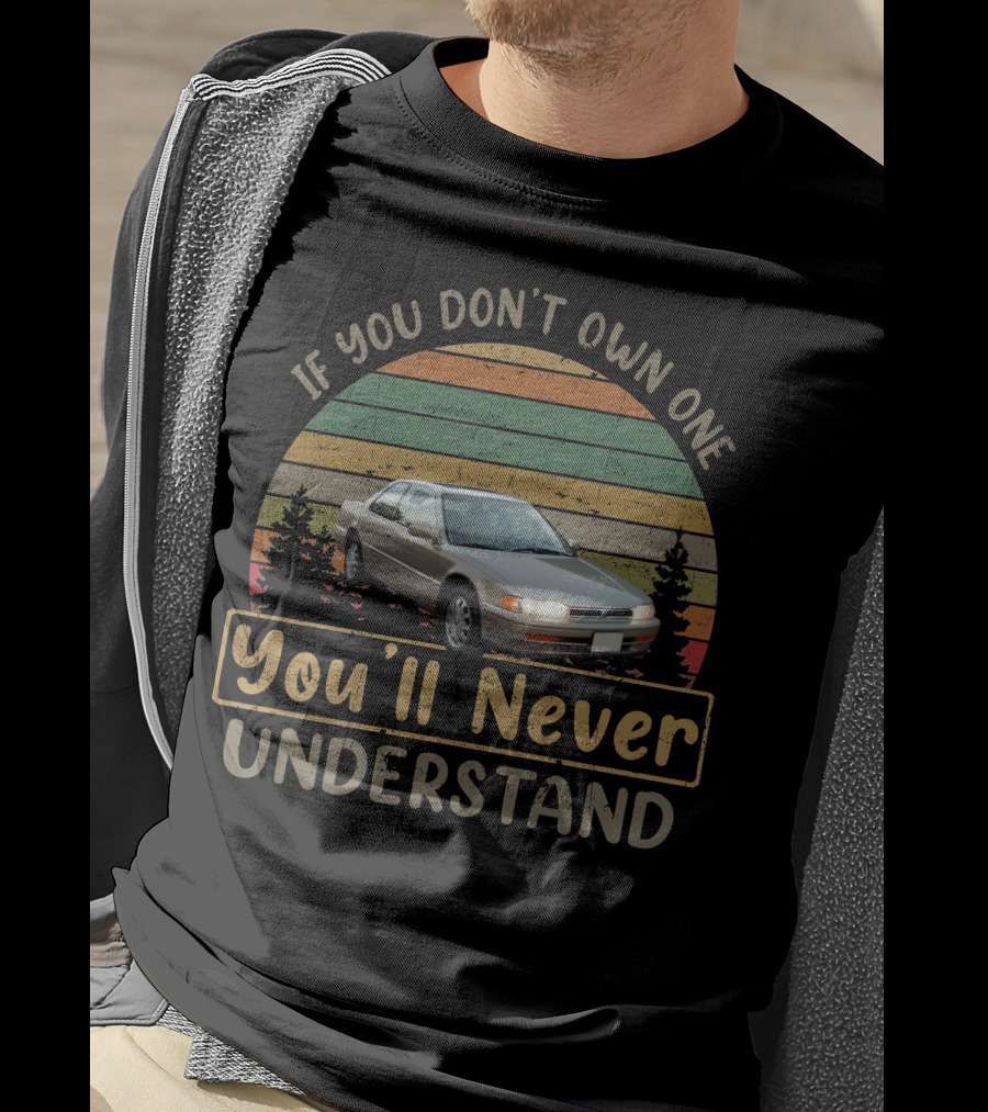 If You Don't Own One You'll Never Understand 1993 Honda Accord T-Shirt