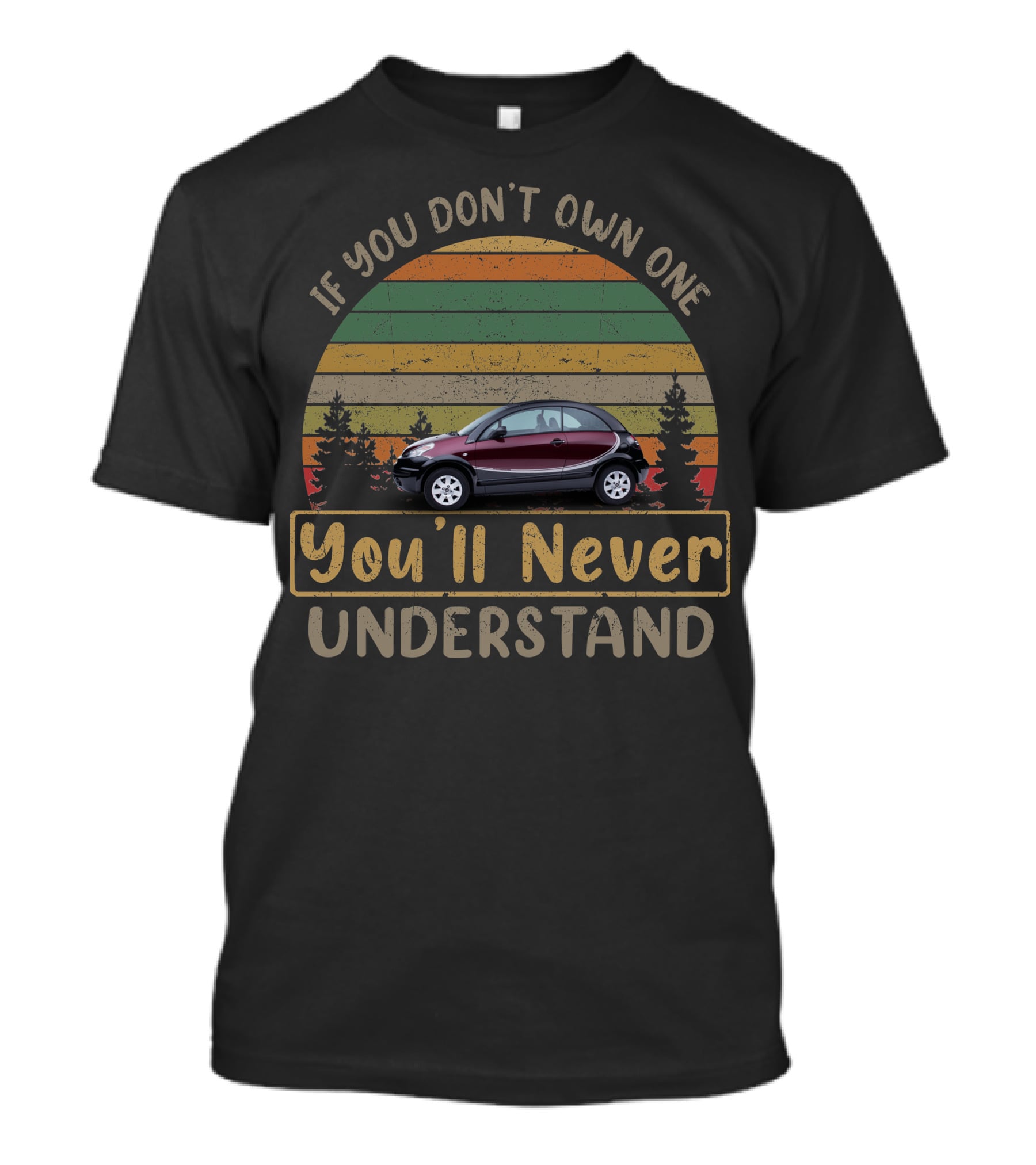 If You Don't Own One You'll Never Understand Citroën C3 Pluriel T-Shirt