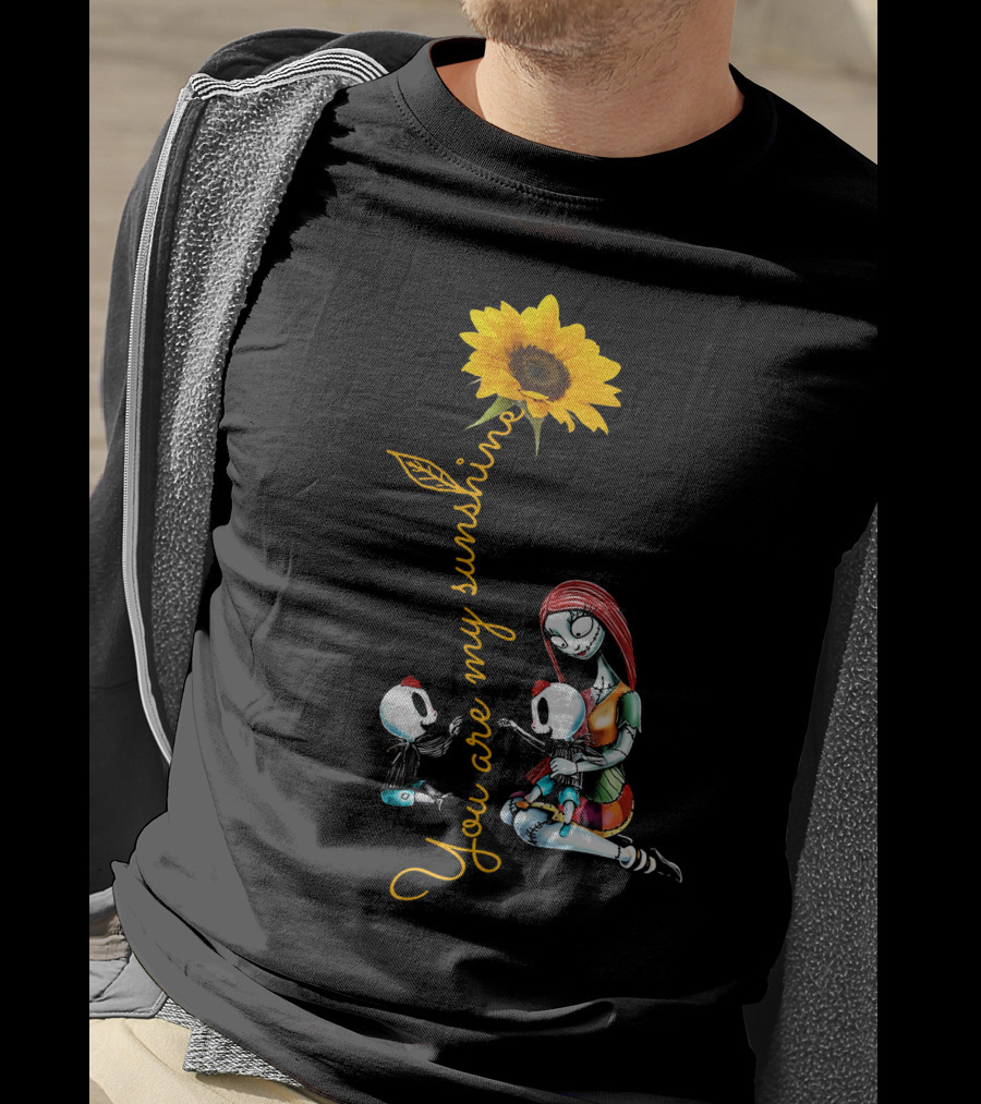 You Are My Sunshine With Sunflower And Character Holding Two Skulls T-Shirt