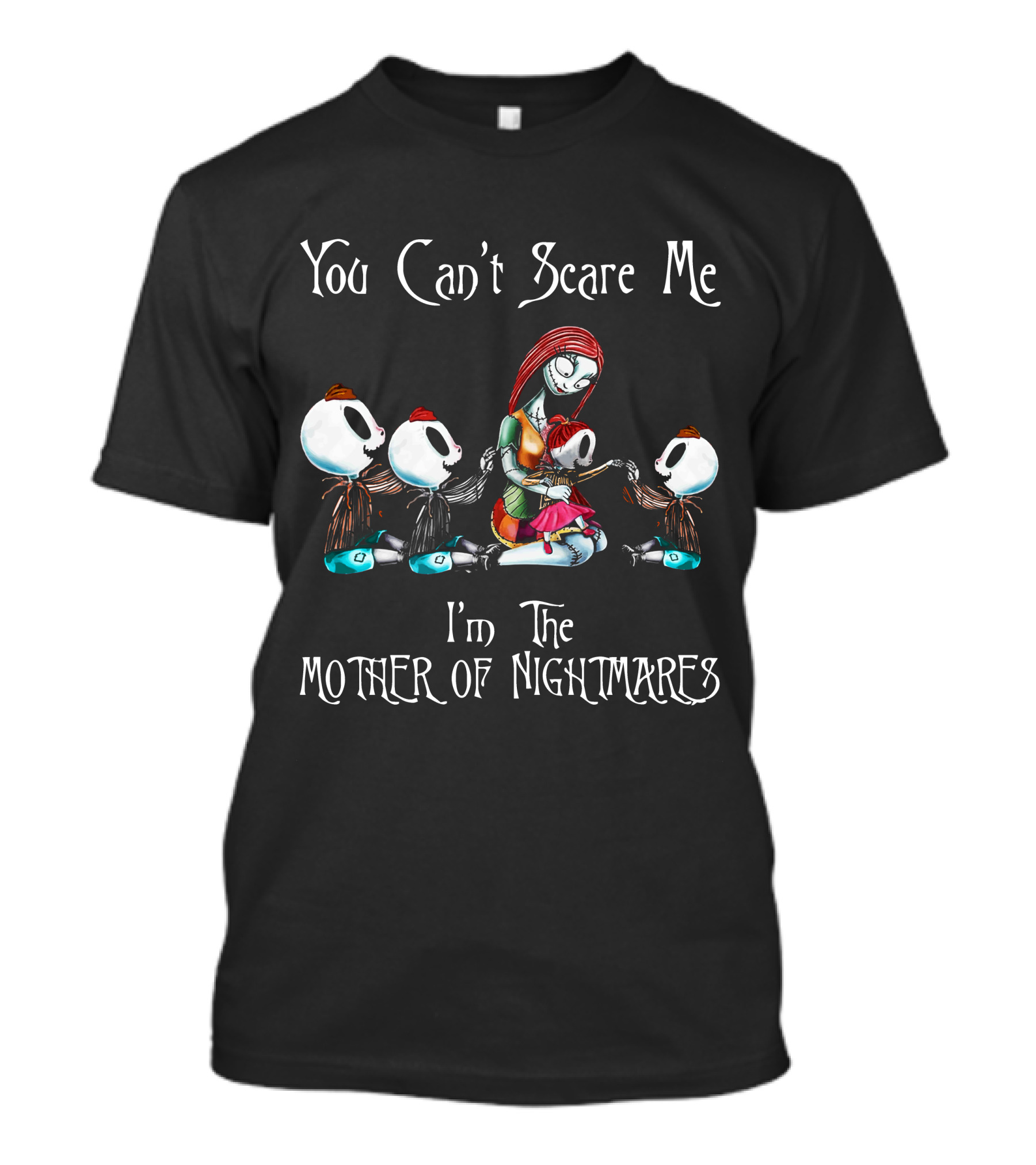 You Can't Scare Me I'm The Mother Of Nightmares 3 Boys 1 Girl T-Shirt