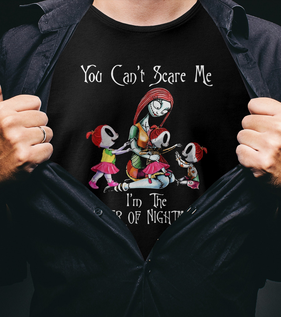 You Can't Scare Me I'm The Mother Of Nightmares With Three Girls T-Shirt