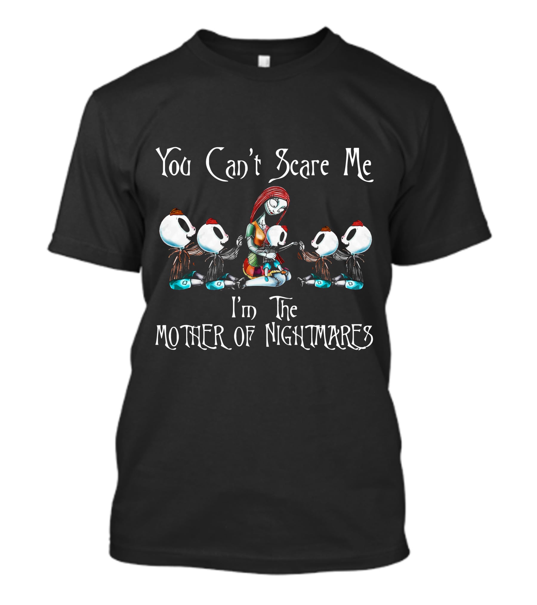 You Can't Scare Me I'm The Mother Of Nightmares With Four Skeleton Boys T-Shirt