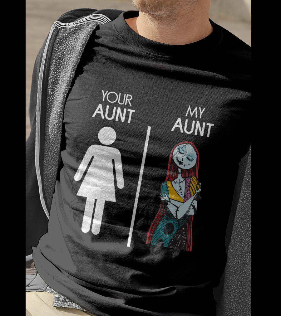 Your Aunt My Aunt Sally Nightmare T-Shirt
